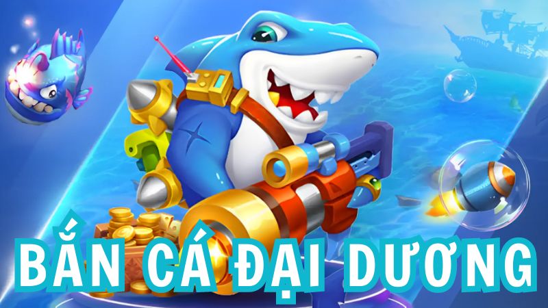 Top Game Bắn Cá Online Đổi Thưởng Uy Tín Đáng Thử Nhất